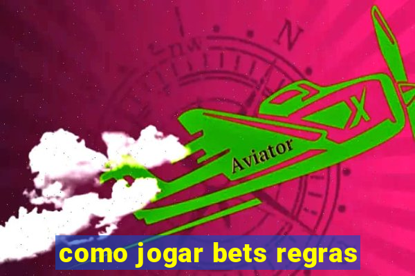 como jogar bets regras